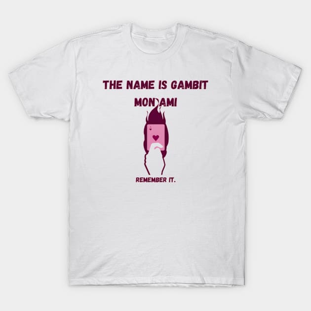 The name is Gambit mon ami T-Shirt by Legendary Skins Tees